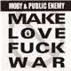 Moby & Public Enemy - Make Love Fuck War